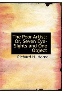 The Poor Artist: Or, Seven Eye-Sights and One Object (Large Print Edition)