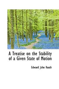 A Treatise on the Stability of a Given State of Motion