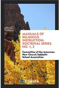 Manuals of Religious Instruction: Doctrinal Series. No. 1, 2