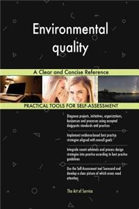 Environmental quality A Clear and Concise Reference