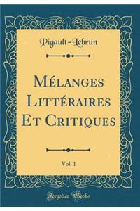 M'Langes Litt'raires Et Critiques, Vol. 1 (Classic Reprint)