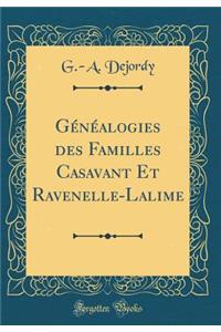 Gï¿½nï¿½alogies Des Familles Casavant Et Ravenelle-Lalime (Classic Reprint)
