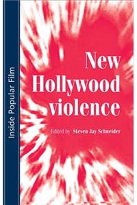New Hollywood Violence (Inside Popular Film)