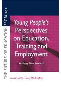 Young People's Perspectives on Education, Training and Employment