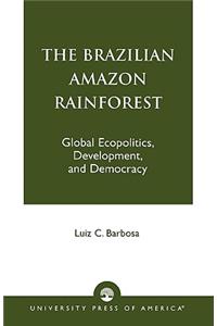 The Brazilian Amazon Rainforest