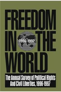 Freedom in the World: 1996-1997: The Annual Survey of Political Rights and Civil Liberties