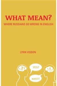 What Mean?: Where Russians Go Wrong in English