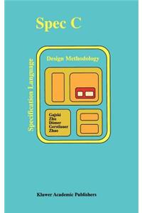 Specc: Specification Language and Methodology