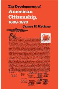 The Development of American Citizenship, 1608-1870