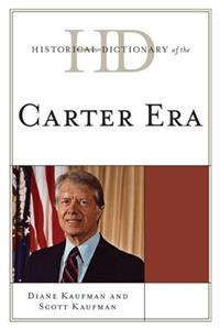 Historical Dictionary of the Carter Era