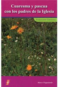 Cuaresma y Pascua Con Los Padres de La Iglesia
