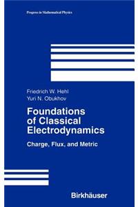 Foundations of Classical Electrodynamics