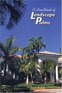 Handbook of Landscape Palms