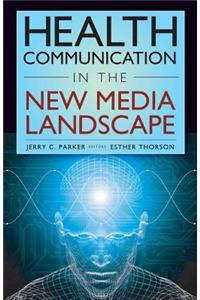 Health Communication in the New Media Landscape