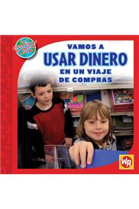 Vamos a Usar Dinero En Un Viaje de Compras (Using Money on a Shopping Trip)
