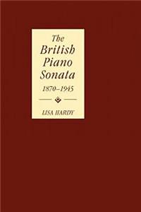 The British Piano Sonata, 1870-1945