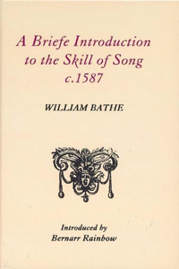 Briefe Introduction to the Skill of Song, C. 1587