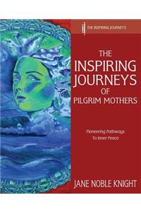 Inspiring Journeys of Pilgrim Mothers