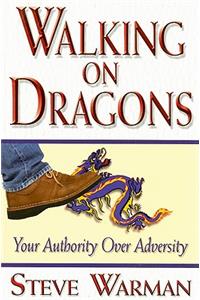 Walking on Dragons: Your Authority Over Adversity