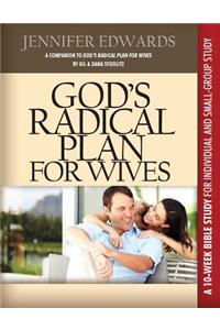 God's Radical Plan for Wives Companion Bible Study