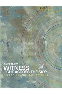 And They Witness Light Across The Sky