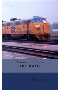 Slammin' on the Rails