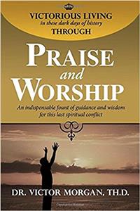 Victorious Living Through Praise and Worship