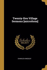 Twenty-five Village Sermons [microform]