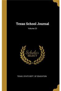 Texas School Journal; Volume 23