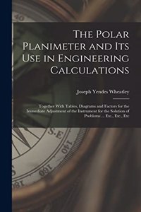 Polar Planimeter and Its Use in Engineering Calculations