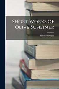 Short Works of Olive Scheiner