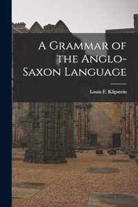A Grammar of the Anglo-Saxon Language