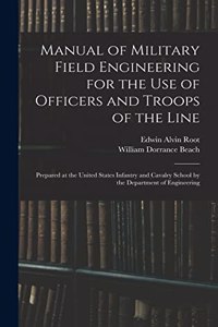 Manual of Military Field Engineering for the Use of Officers and Troops of the Line