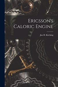 Ericsson's Caloric Engine