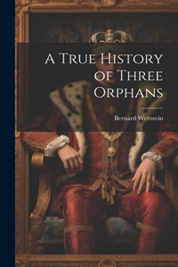 A True History of Three Orphans
