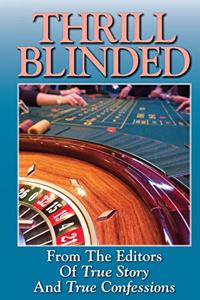 Thrill Blinded