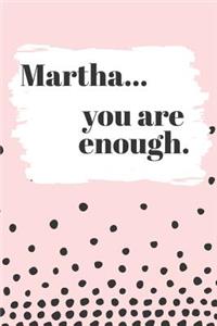 Martha You are Enough