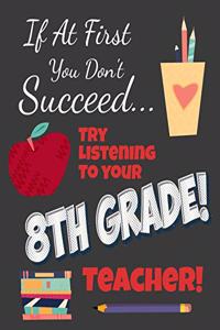 If At First You Don't Succeed Try Listening To Your 8th Grade Teacher