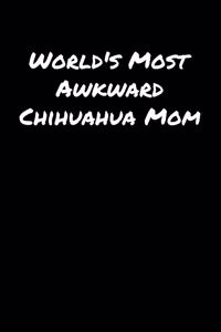 World's Most Awkward Chihuahua Mom