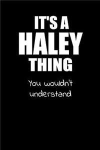 It's a HALEY Thing You Wouldn't Understand