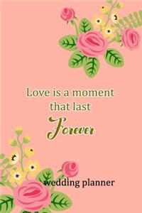 Wedding Planner: Love Is A Moment That Last Forever