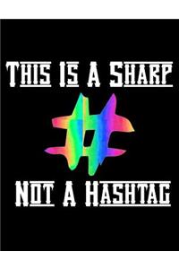 This Is A Sharp Not A Hashtag