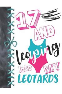 17 And Leaping Into My Leotards