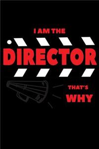 I Am The Director That's Why