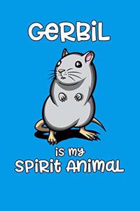 Gerbil Is My Spirit Animal