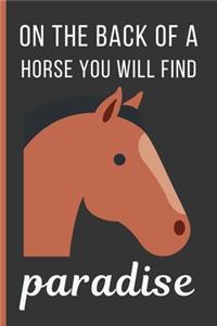 On The back Of a Horse You Will Find Paradise