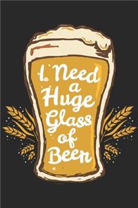 I Need A Huge Glass Of Beer