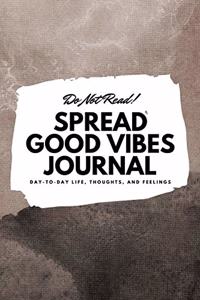 Do Not Read! Spread Good Vibes Journal