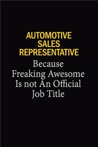 Automotive Sales Representative Because Freaking Awesome Is Not An Official Job Title