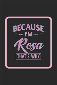 Because I'm Rosa That's Why